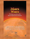 Mars Wars: The Rise and Fall of the Space Exploration Initiative - President George H. W. Bush, Quayle, Truly, NASA's 90-Day Study, Washington Space Policy Power Struggle over the Moon - Mars Program (eBook, ePUB)