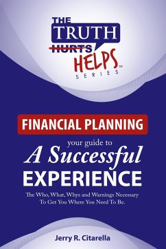 Truth Helps: Financial Planning - Your Guide To A Successful Experience (eBook, ePUB) - Citarella, Jerry