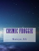 Cosmic Froggie (eBook, ePUB)