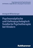 Psychoanalytische und tiefenpsychologisch fundierte Psychotherapie bei Kindern (eBook, ePUB)