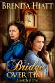 Bridge Over Time (eBook, ePUB) Bridge Over Time (eBook, ePUB)