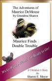 Adventures of Maurice DeMouse by Grandma Sharon, Maurice Finds Double Trouble (eBook, ePUB)