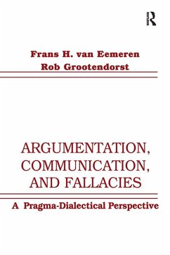 Argumentation, Communication, and Fallacies (eBook, ePUB) - Eemeren, Frans H. Van; Grootendorst, Rob