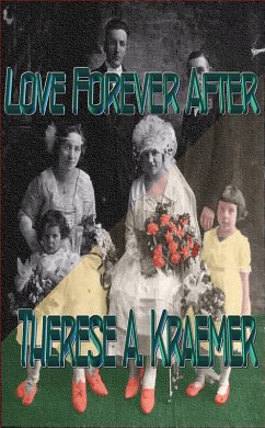 Love Forever After (eBook, ePUB) - Kraemer, Therese A.