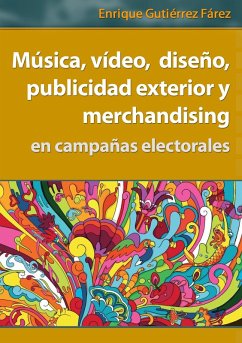 Cover Musica, video, diseno, publicidad exterior y merchandising en campanas electorales (eBook, ePUB)