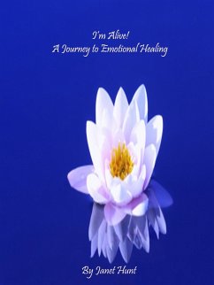I'm Alive! A Journey to Emotional Healing (eBook, ePUB) - Hunt, Janet