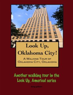 Cover Look Up, Oklahoma City! A Walking Tour of Oklahoma City, Oklahoma (eBook, ePUB)