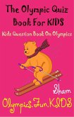 Olympic Quiz Book For Kids: Kids Question Book On Olympics (eBook, ePUB)