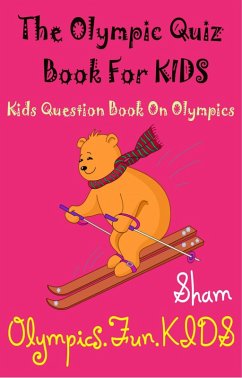 Cover Olympic Quiz Book For Kids: Kids Question Book On Olympics (eBook, ePUB)