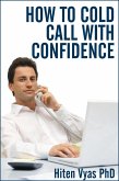 How To Cold Call With Confidence (NLP series for the workplace) (eBook, ePUB)