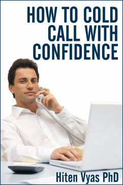 How To Cold Call With Confidence (NLP series for the workplace) (eBook, ePUB) - Vyas, Hiten