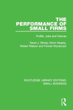 The Performance of Small Firms (eBook, ePUB) - Storey, David J.; Keasey, Kevin; Watson, Robert; Wynarczyk, Pooran