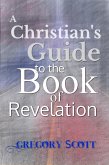 Christian's Guide to the Book of Revelation (eBook, ePUB)