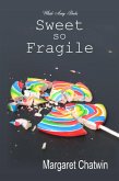 Sweet so Fragile (eBook, ePUB)