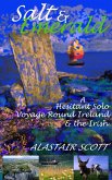 Salt and Emerald: a hesitant solo voyage round Ireland and the Irish (eBook, ePUB)