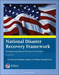 FEMA National Disaster Recovery Framework (NDRF) - Strengthening Disaster Recovery for the Nation - Core Recovery Principles, Guidance for Planning, Community Focus (eBook, ePUB) - Progressive Management