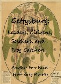 Gettysburg: Leaders, Civilians, Soldiers, and Frog Catchers (eBook, ePUB)