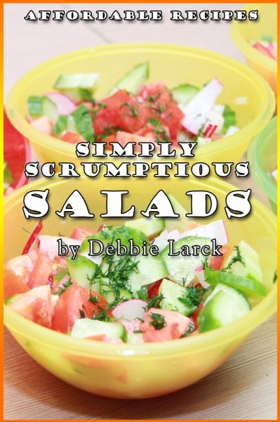 Simply Scrumptious Salads (eBook, ePUB) Simply Scrumptious Salads (eBook, ePUB)