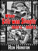 When Life was Simple 1940's: 1950's (eBook, ePUB)
