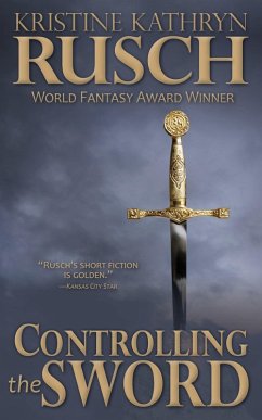 Controlling the Sword (eBook, ePUB) - Rusch, Kristine Kathryn