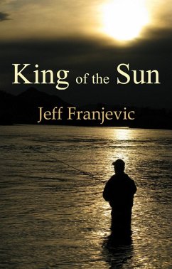 King of the Sun (eBook, ePUB) - Franjevic, Jeff