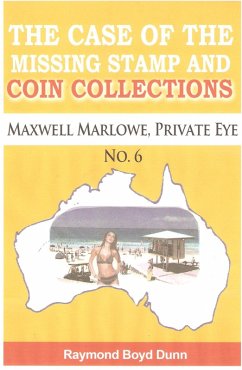 Cover Maxwell Marlowe, Private Eye...The Case of the Missing Stamp and Coin Collections (eBook, ePUB)