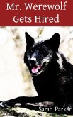 Mr. Werewolf Gets Hired: A Funny Story (eBook, ePUB)