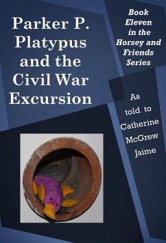 Parker P. Platypus and the Civil War Excursion (eBook, ePUB) - Jaime, Catherine Mcgrew