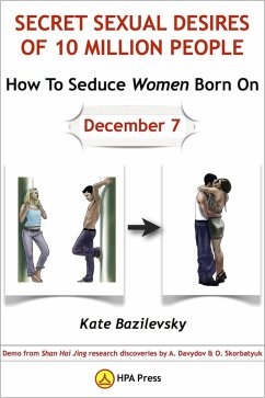 How To Seduce Women Born On December 7 Or Secret Sexual Desires of 10 Million People: Demo from Shan Hai Jing Research Discoveries by A. Davydov & O. Skorbatyuk (eBook, ePUB) - Bazilevsky, Kate