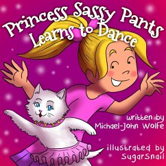 Princess Sassy Pants Learns to Dance (eBook, ePUB) - Wolfe, Mike