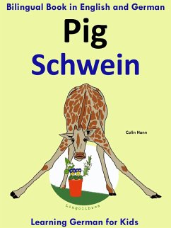 Bilingual Book in English and German: Pig - Schwein - Learn German Collection (eBook, ePUB) - Hann, Colin