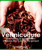 Vermiculture: Worm Farming as an Inexpensive and Green Way to Get Quality Compost (eBook, ePUB)