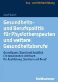 Gesundheits- und Berufspolitik für Physiotherapeuten und weitere Gesundheitsberufe (eBook, PDF)