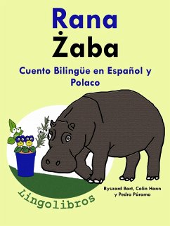 Cuento Bilingue en Espanol y Polaco: Rana - Zaba. (eBook, ePUB) Cover Cuento Bilingue en Espanol y Polaco: Rana - Zaba. (eBook, ePUB)