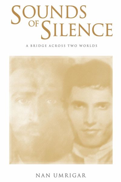 Sounds Of Silence: A Bridge Across Two Worlds (eBook, ePUB) Sounds Of Silence: A Bridge Across Two Worlds (eBook, ePUB)