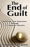 End of Guilt: Realizing Your Innocence through A Course in Miracles (eBook, ePUB)