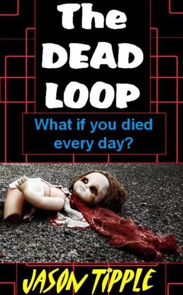 Dead Loop: Complete Trilogy Edition (eBook, ePUB)