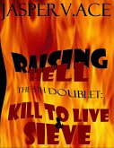 Raising Hell: The 5th Doublet: Kill To Live & Sieve (eBook, ePUB)