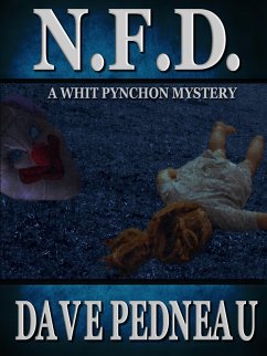 N.F.D.: A Whit Pynchon Mystery (eBook, ePUB) - Pedneau, Dave