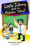 Little Johnny Goes to Mobster School (eBook, ePUB)