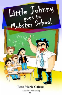 Little Johnny Goes to Mobster School (eBook, ePUB) - Colucci, Rose Marie