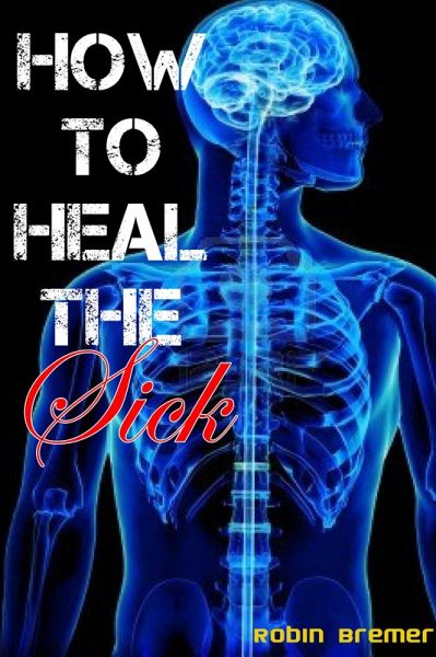 How to Heal The Sick (eBook, ePUB)
