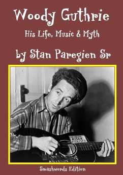 Cover Woody Guthrie: His Life, Music & Life (eBook, ePUB)