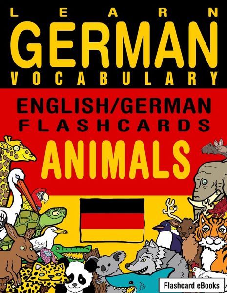 Learn German Vocabulary: English/German Flashcards - Animals (eBook, ePUB)