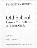 Old School Lessons That Still Get A Passing Grade! (eBook, ePUB)