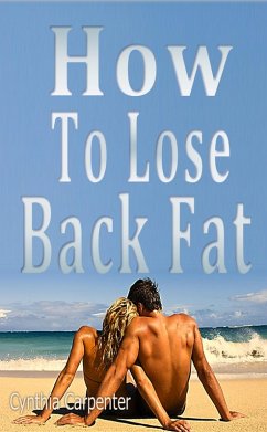 How to Lose Back Fat (eBook, ePUB) - Trainer, Cynthia
