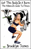 Get This Body In A Barn: The Milkmaid's Guide To Fitness (eBook, ePUB)