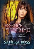 Essence of The Crime: Eve Snow Psychic P.I. Series 3 (eBook, ePUB)