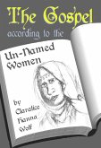 Gospel According to the Un-Named Women (eBook, ePUB) Gospel According to the Un-Named Women (eBook, ePUB)