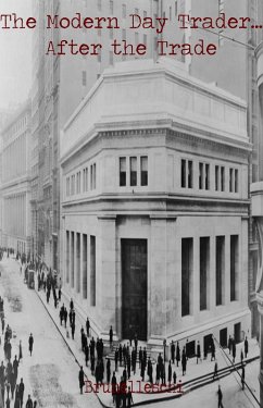Modern Day Trader....After the Trade (eBook, ePUB) - Brunelleschi